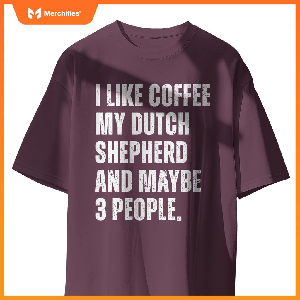 Dutch Shepherd Dog Owner Coffee Lover Funny Quote T-Shirt