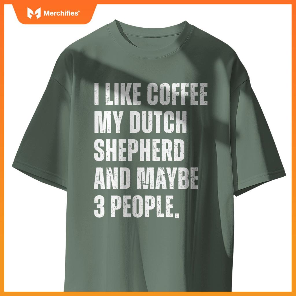 Dutch Shepherd Dog Owner Coffee Lover Funny Quote T-Shirt