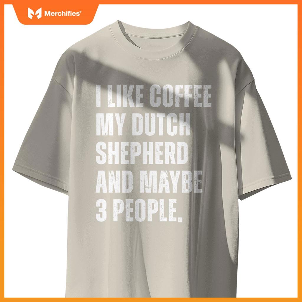 Dutch Shepherd Dog Owner Coffee Lover Funny Quote T-Shirt