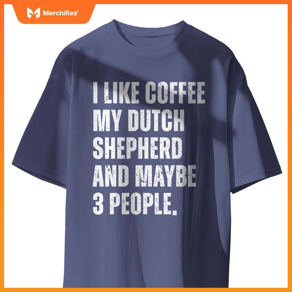 Dutch Shepherd Dog Owner Coffee Lover Funny Quote T-Shirt
