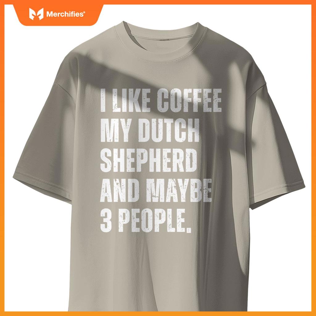 Dutch Shepherd Dog Owner Coffee Lover Funny Quote T-Shirt