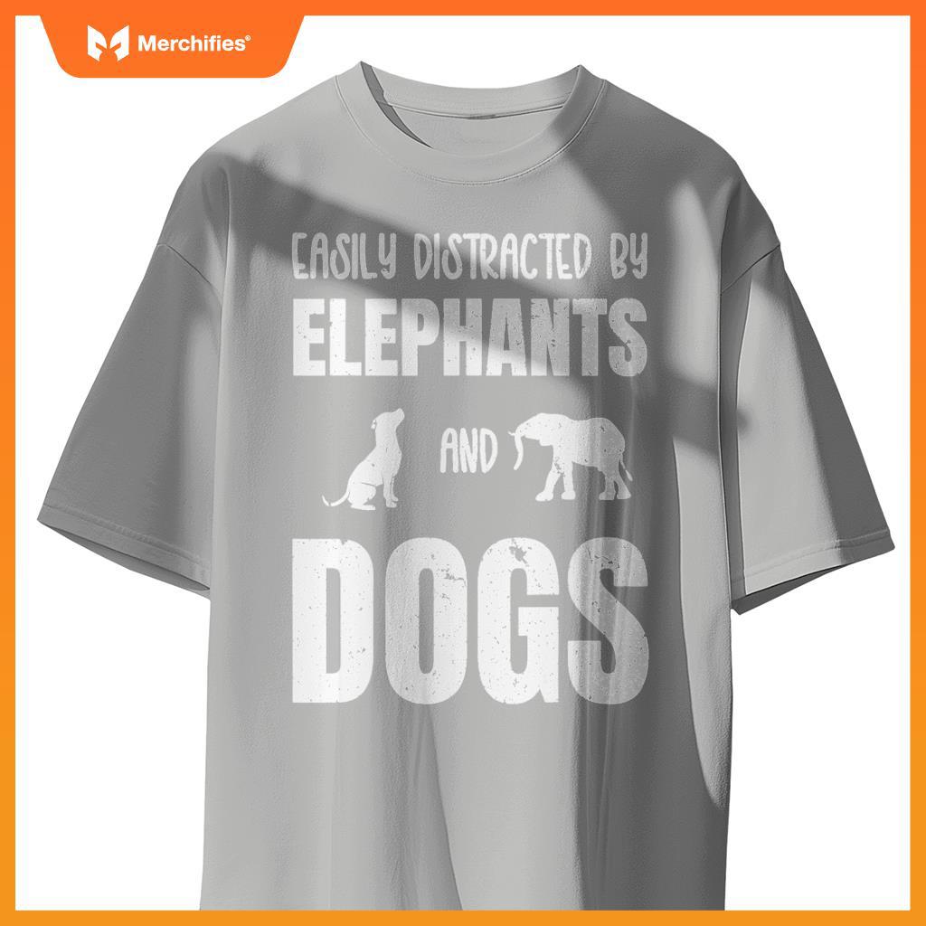 Easily Distracted By Elephants And Dogs Funny Elephant Wild T-Shirt
