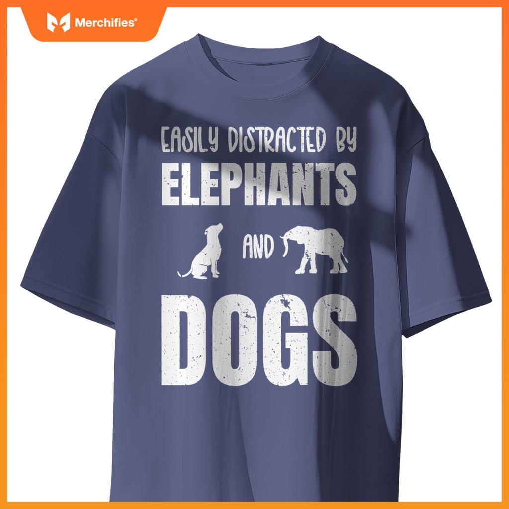 Easily Distracted By Elephants And Dogs Funny Elephant Wild T-Shirt