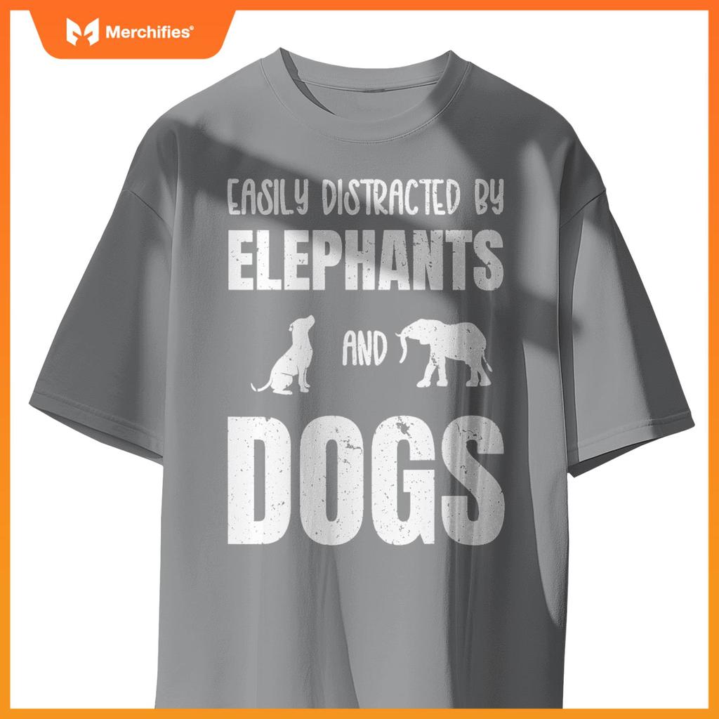 Easily Distracted By Elephants And Dogs Funny Elephant Wild T-Shirt