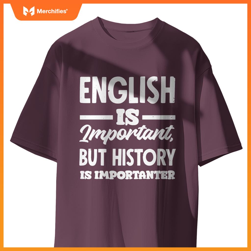 English Is Important But History Is Importanter Fun Teacher