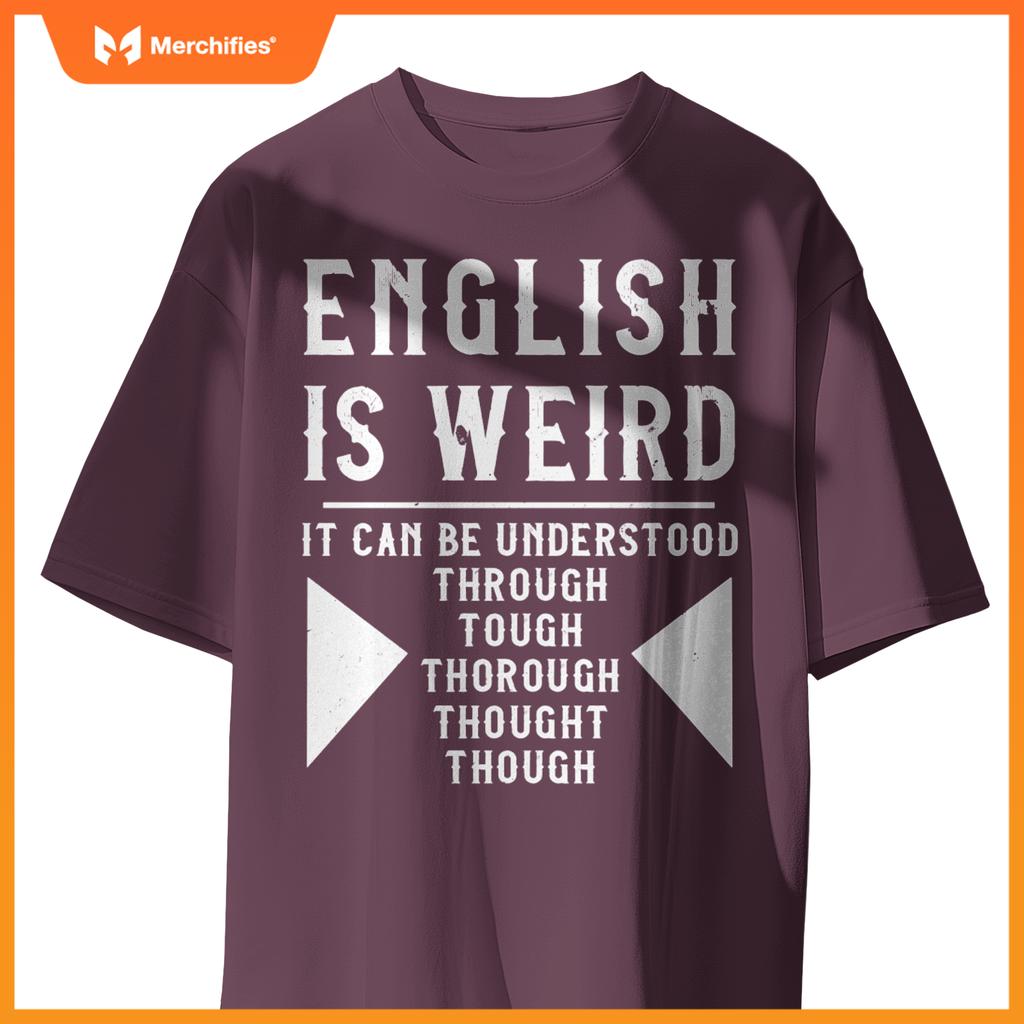 English is Weird Funny English Teacher Grammar