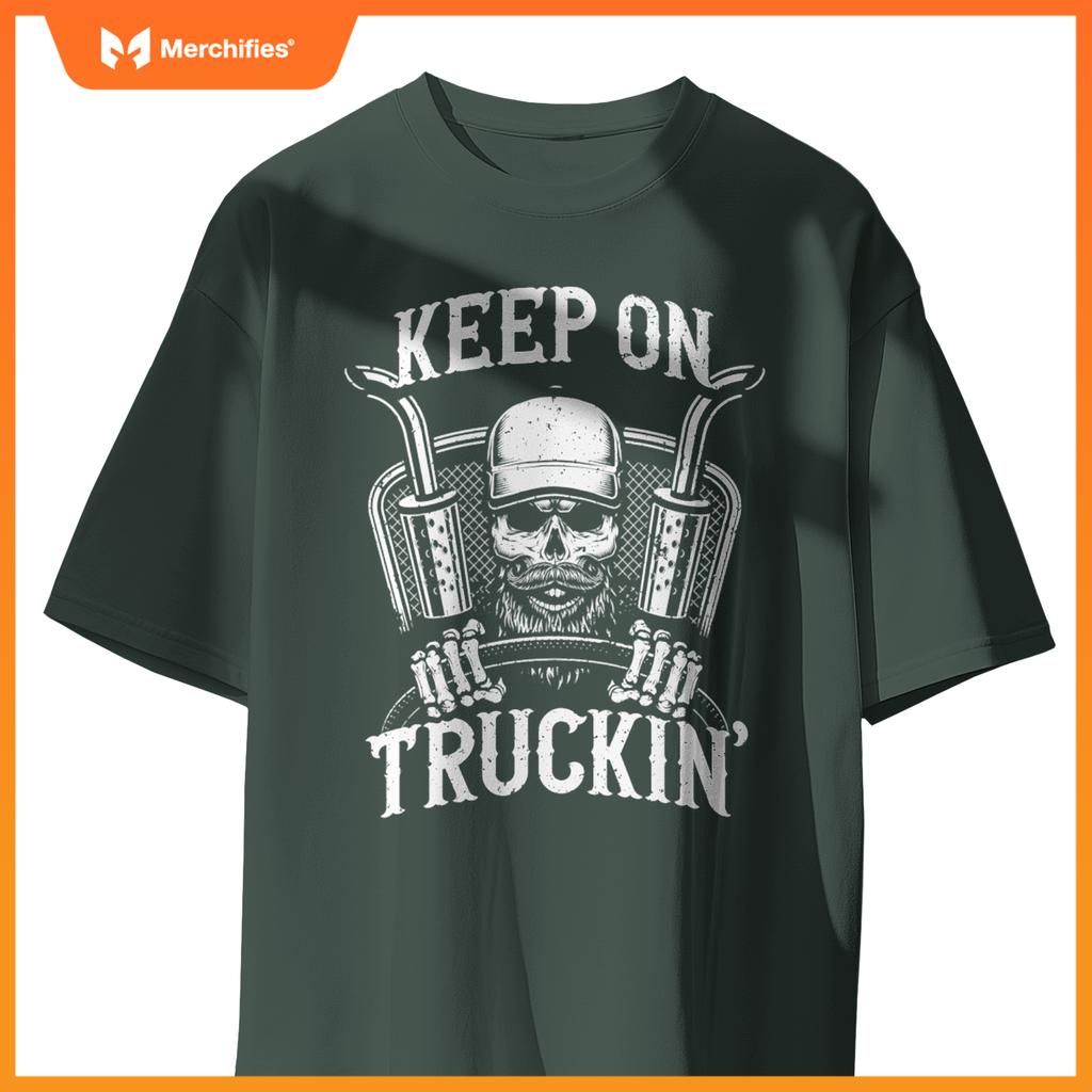 Keep On Truckin Truck Driver Sweat T-Shirt