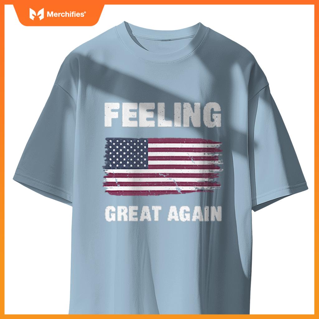 Feeling Great Again-Patriotic USA Flag 2025 T-Shirt