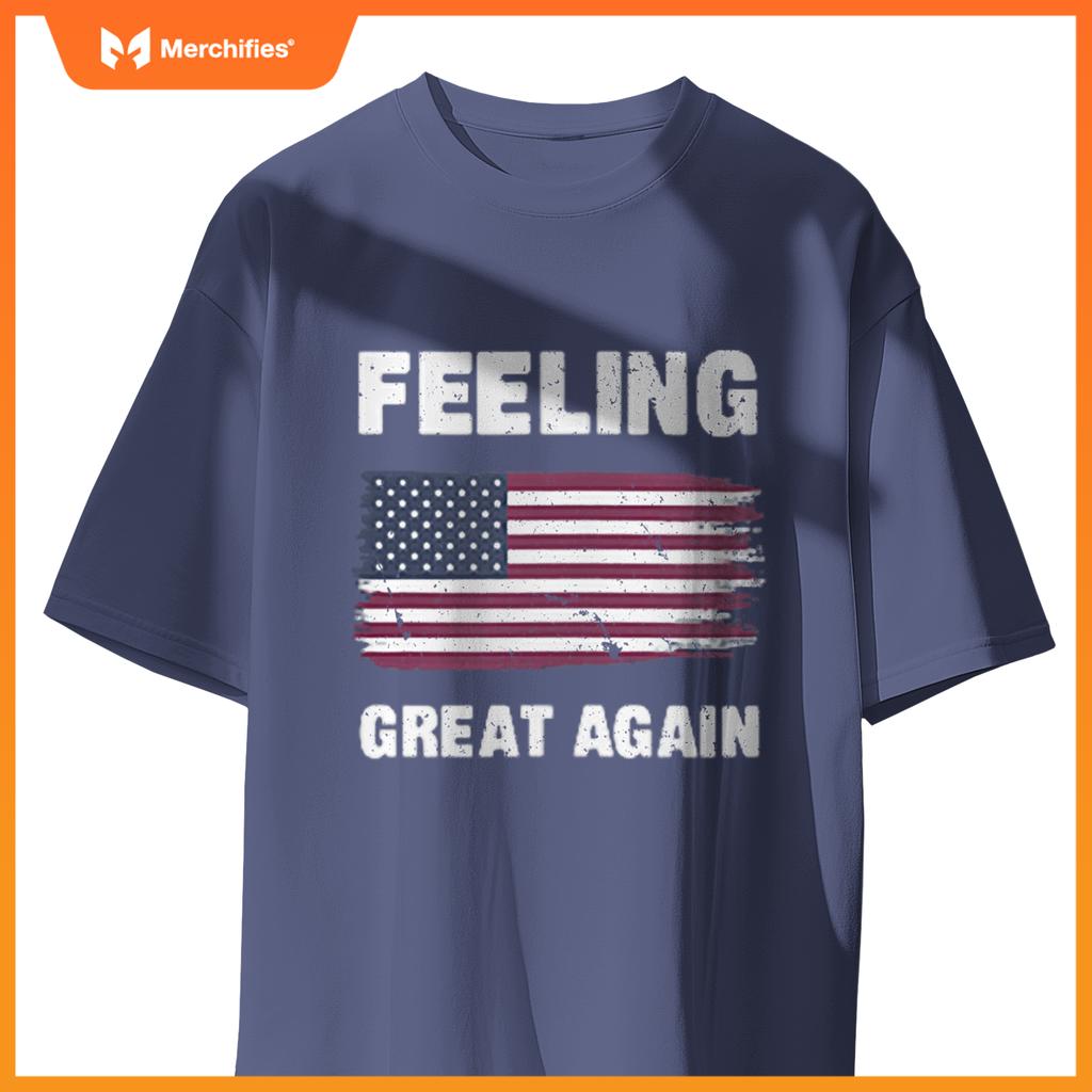 Feeling Great Again-Patriotic USA Flag 2025 T-Shirt