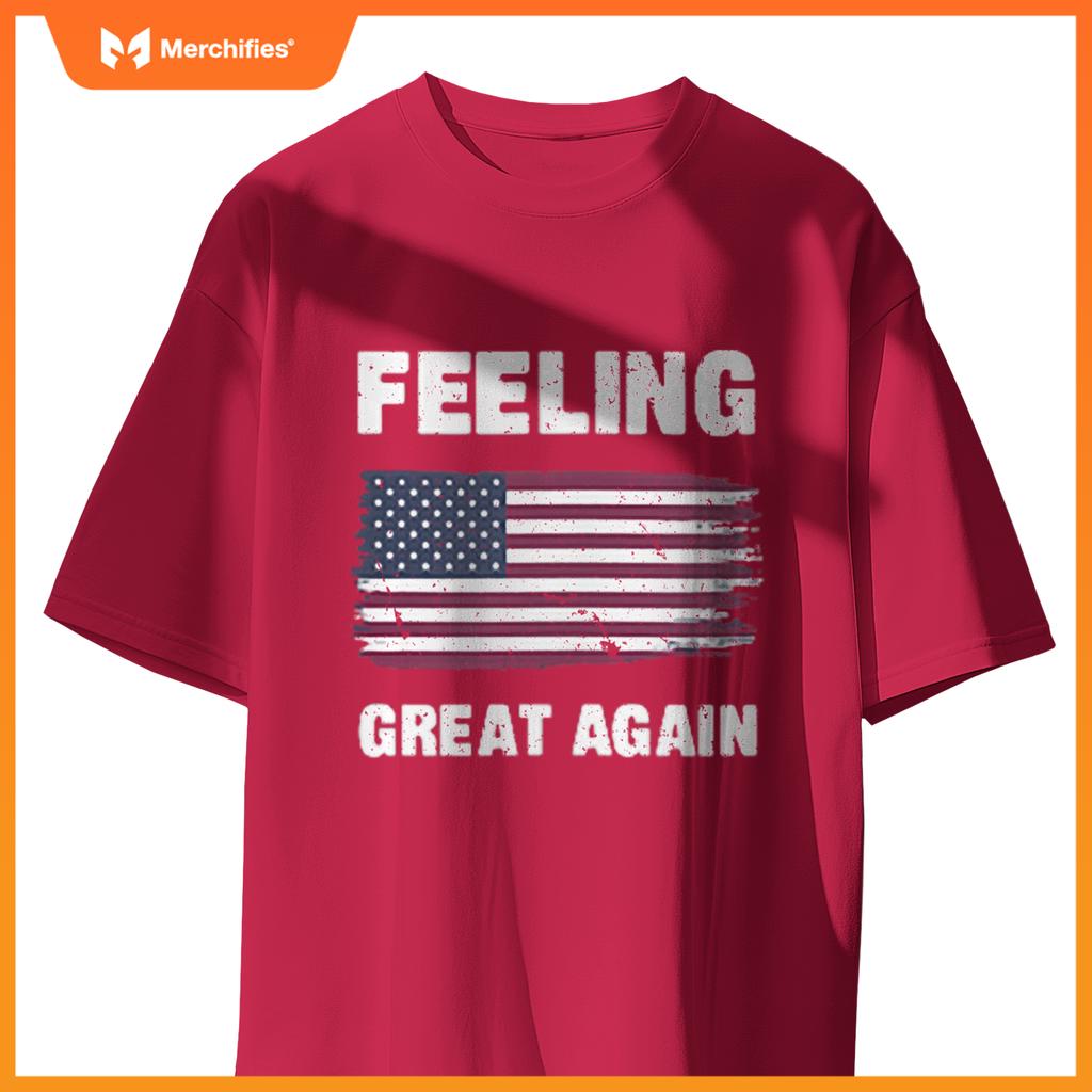 Feeling Great Again-Patriotic USA Flag 2025 T-Shirt