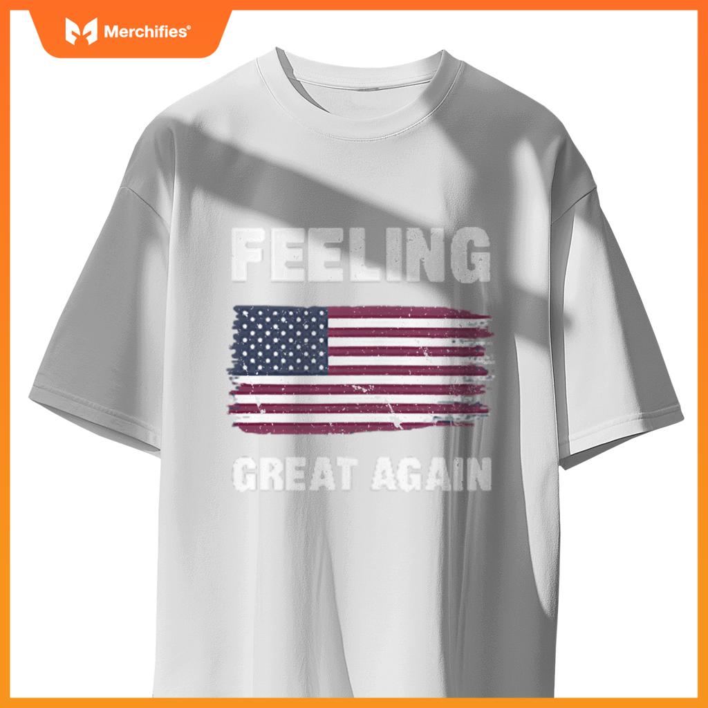 Feeling Great Again-Patriotic USA Flag 2025 T-Shirt