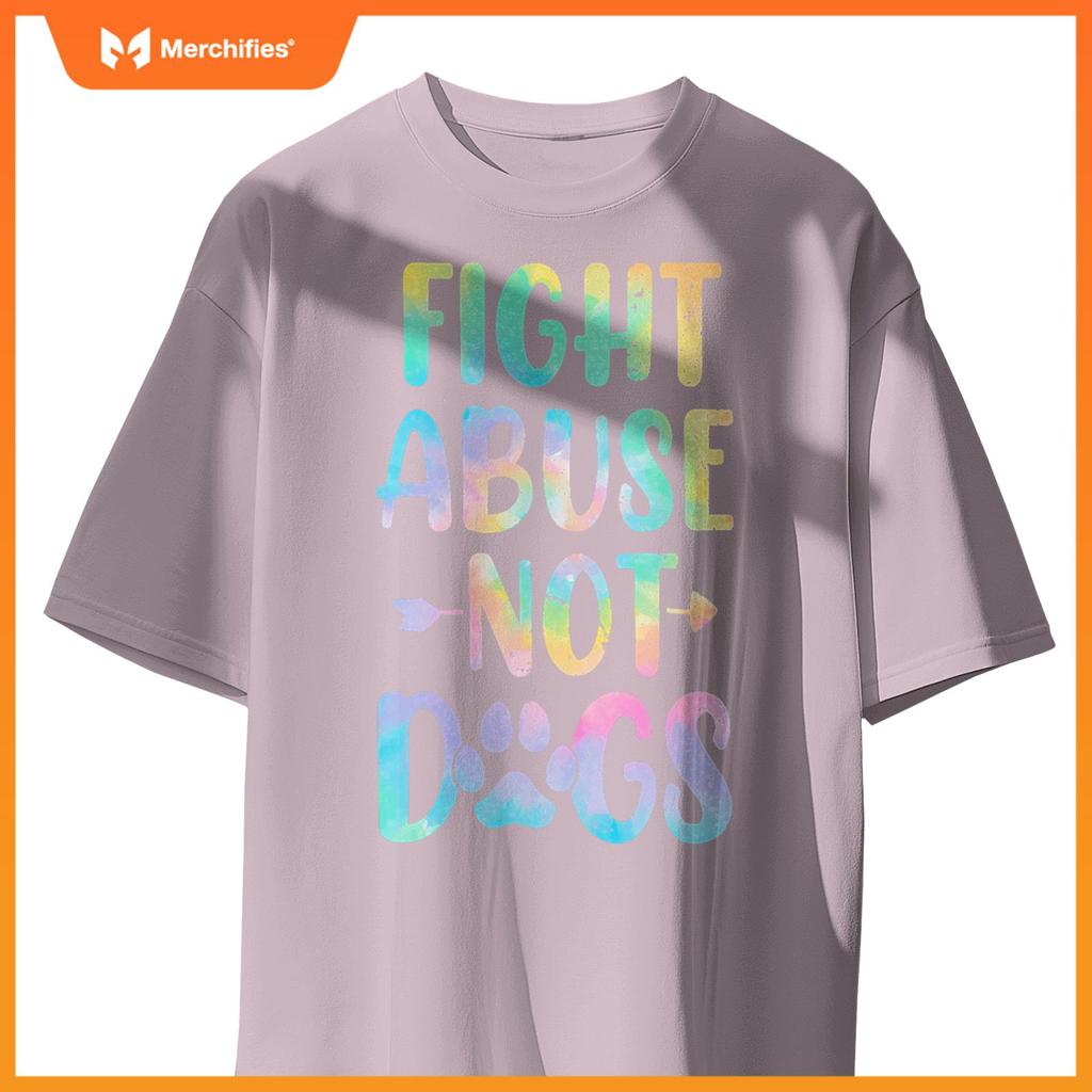 Fight Abuse Not Dogs Funny Paw Adopt Dog Tie Dye Foster Dog T-Shirt