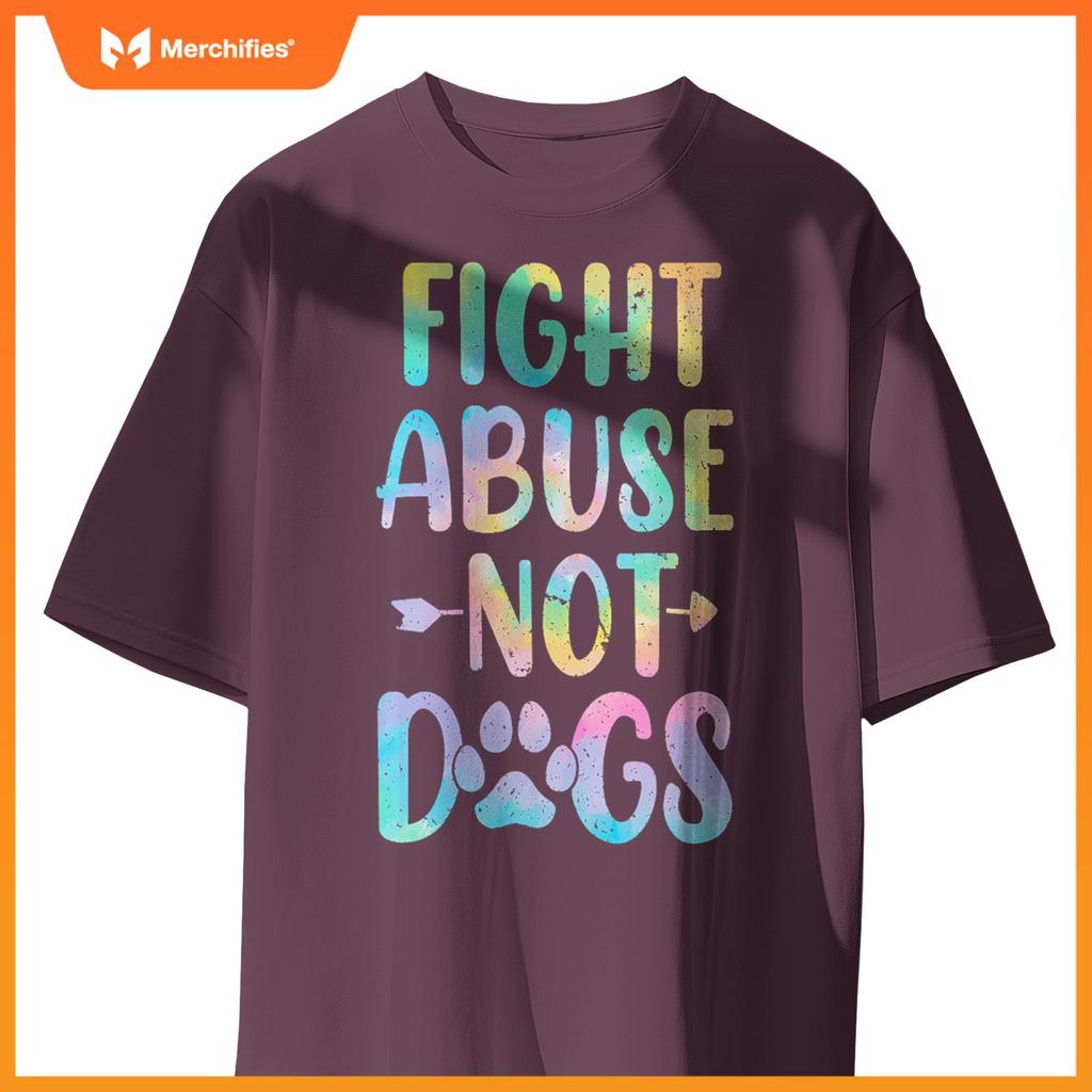 Fight Abuse Not Dogs Funny Paw Adopt Dog Tie Dye Foster Dog T-Shirt