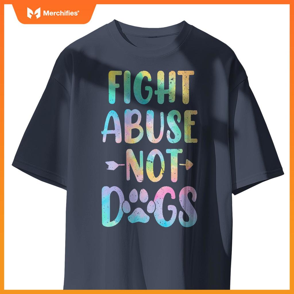 Fight Abuse Not Dogs Funny Paw Adopt Dog Tie Dye Foster Dog T-Shirt