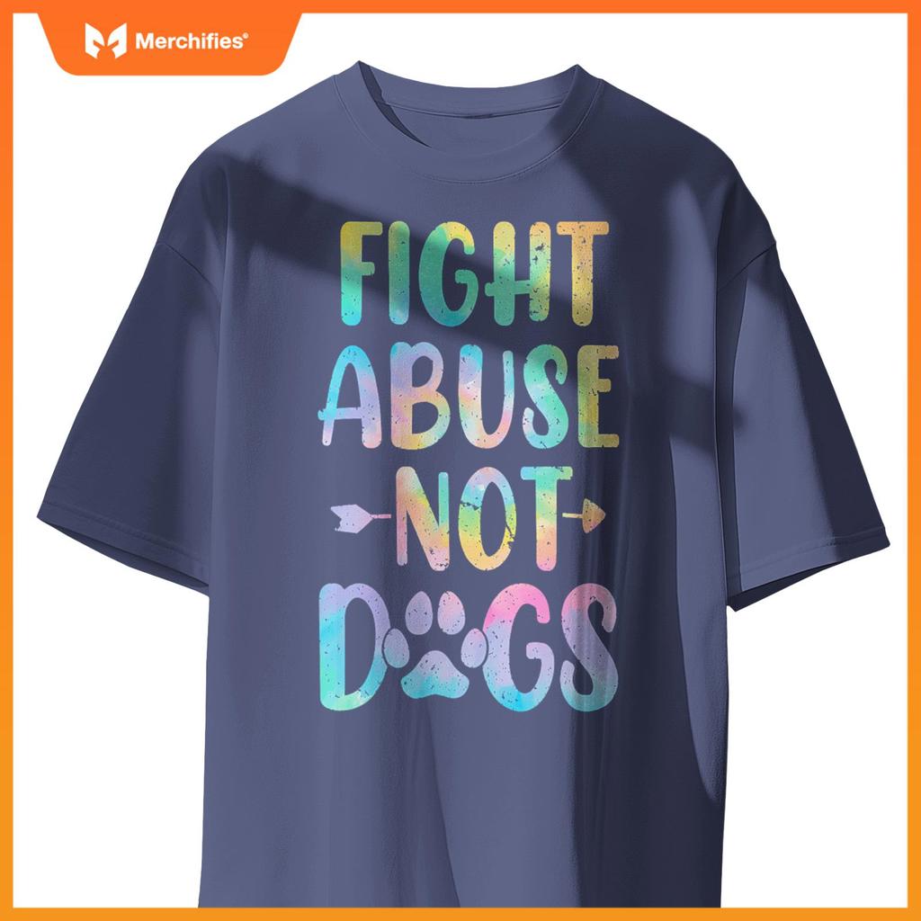 Fight Abuse Not Dogs Funny Paw Adopt Dog Tie Dye Foster Dog T-Shirt