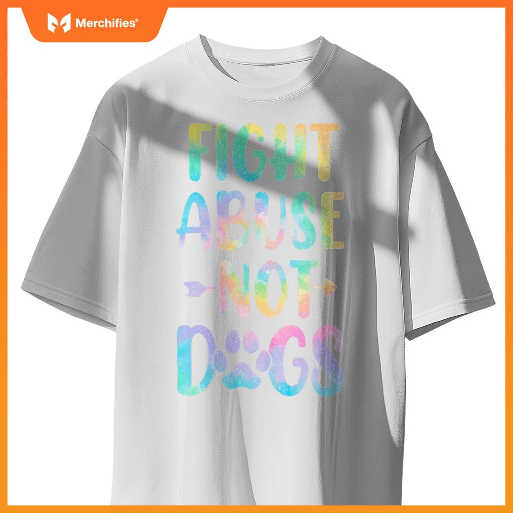 Fight Abuse Not Dogs Funny Paw Adopt Dog Tie Dye Foster Dog T-Shirt