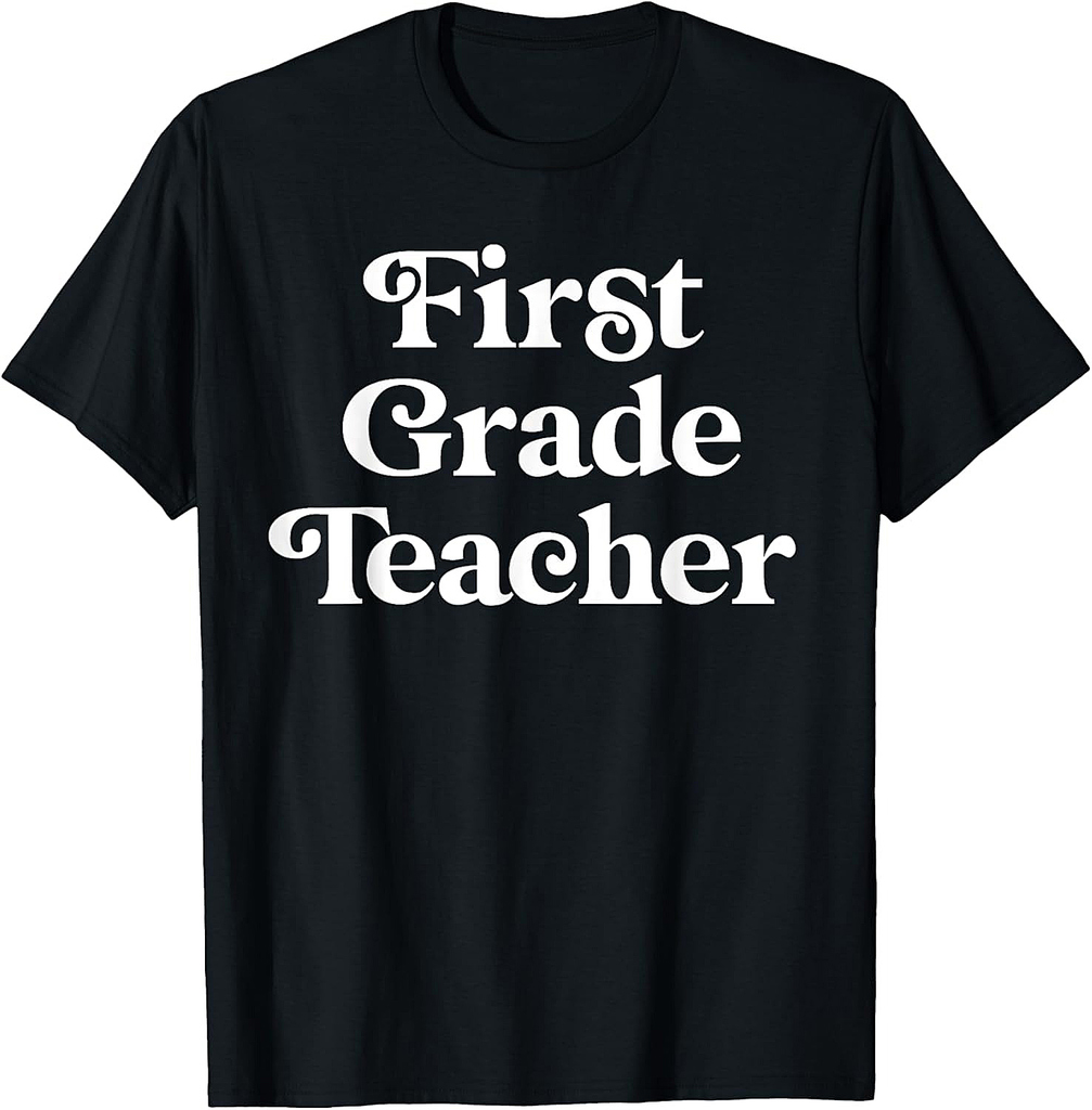 First Grade Teacher Back To School 1st Grade T-Shirt