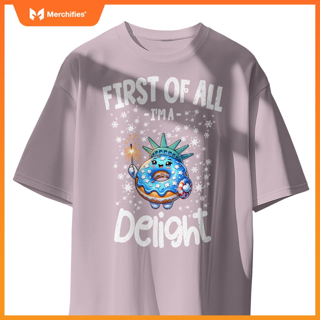 First Of All I'm A Delight, Patriotic Donut Food Lovers T-Shirt