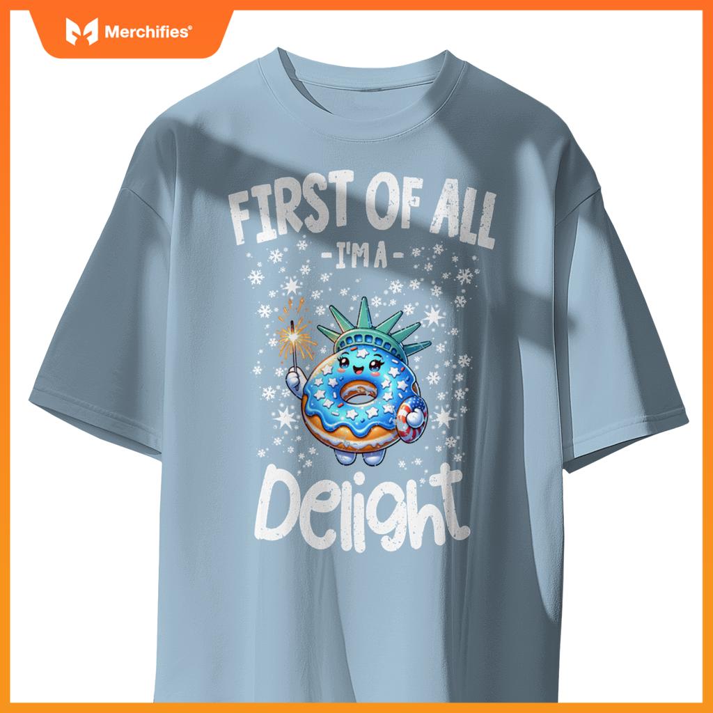 First Of All I'm A Delight, Patriotic Donut Food Lovers T-Shirt
