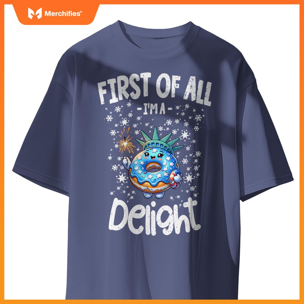 First Of All I'm A Delight, Patriotic Donut Food Lovers T-Shirt