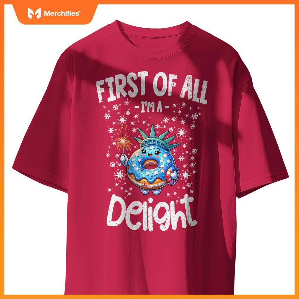 First Of All I'm A Delight, Patriotic Donut Food Lovers T-Shirt