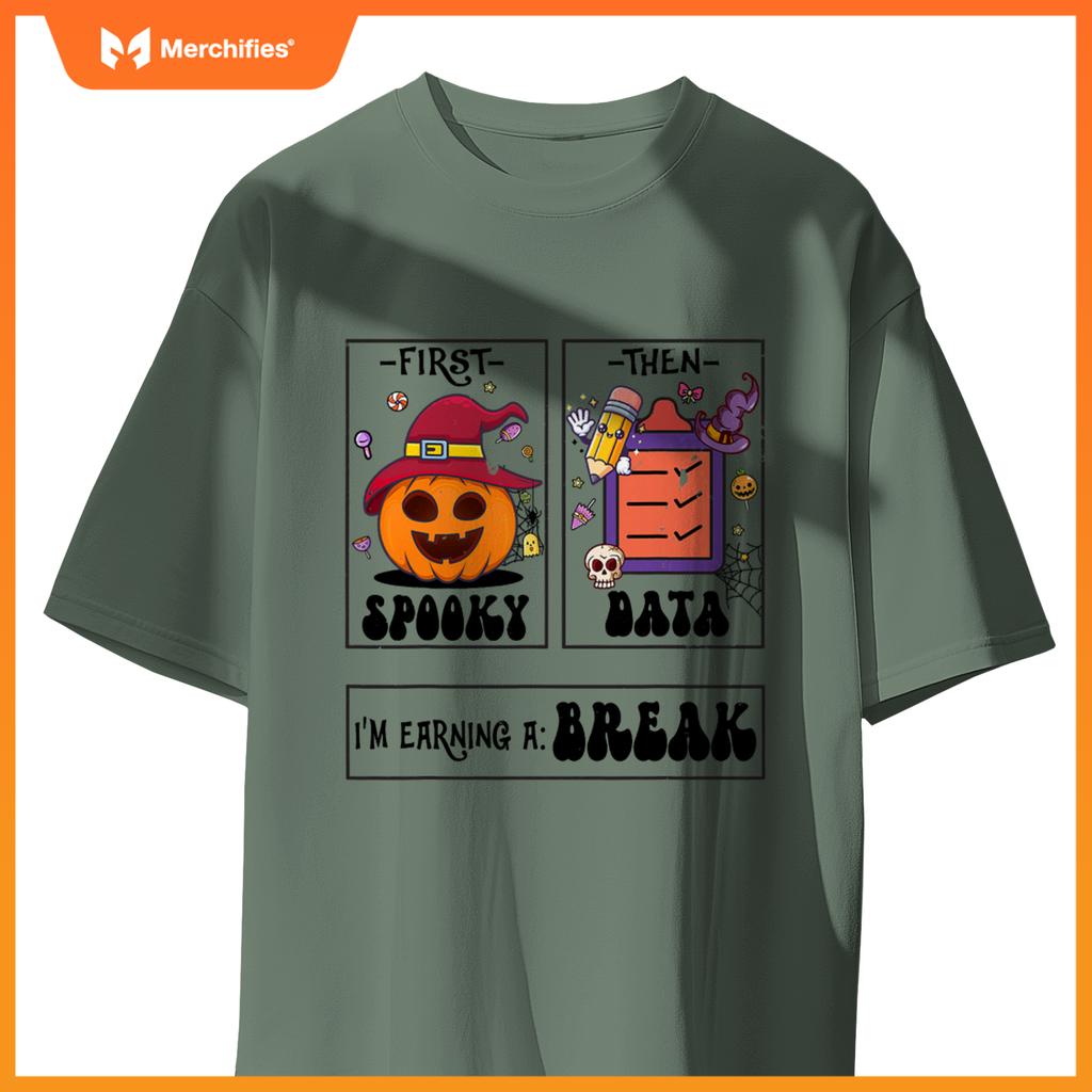 First Spooky Then Data I'm Earning A Break Teacher Halloween