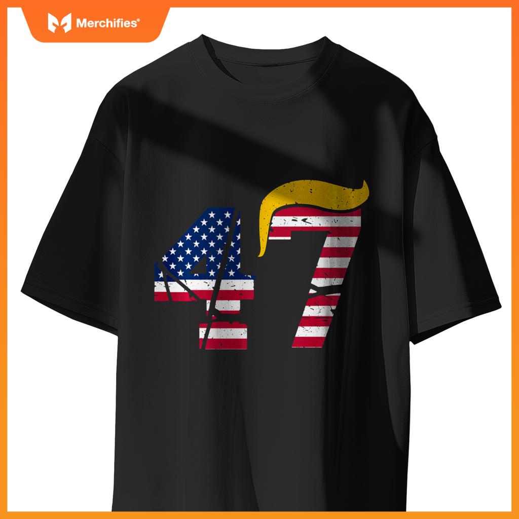 Funny 47 Trump Hair 47th President Patriotic T-Shirt
