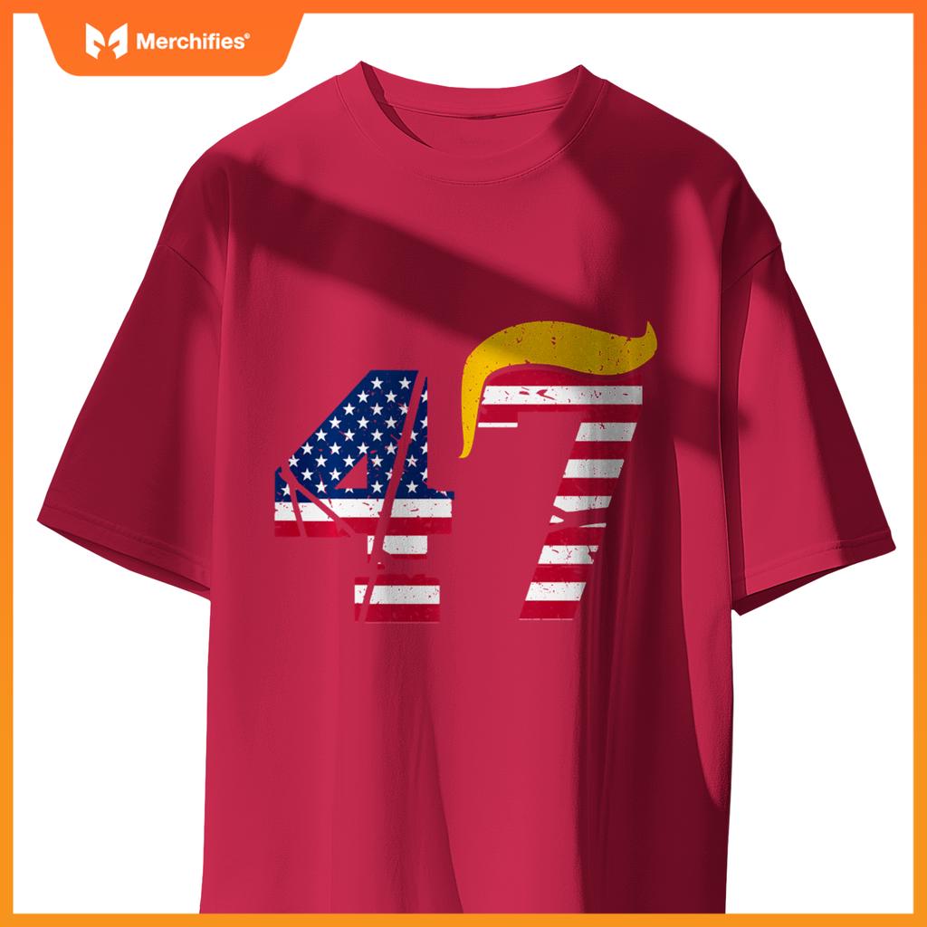 Funny 47 Trump Hair 47th President Patriotic T-Shirt