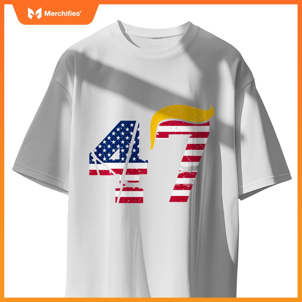 Funny 47 Trump Hair 47th President Patriotic T-Shirt