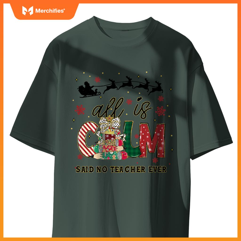 Funny All is Calm Said No Teacher Ever Teacher Christmas