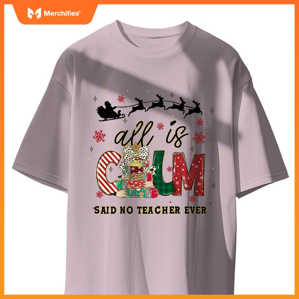 Funny All is Calm Said No Teacher Ever Teacher Christmas