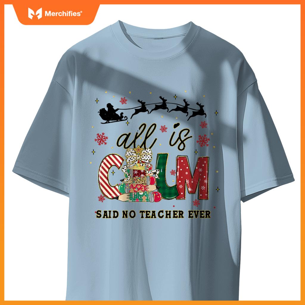 Funny All is Calm Said No Teacher Ever Teacher Christmas