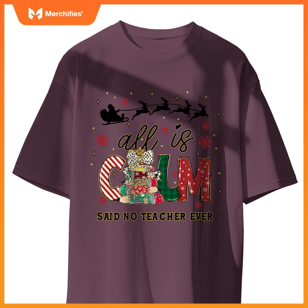 Funny All is Calm Said No Teacher Ever Teacher Christmas