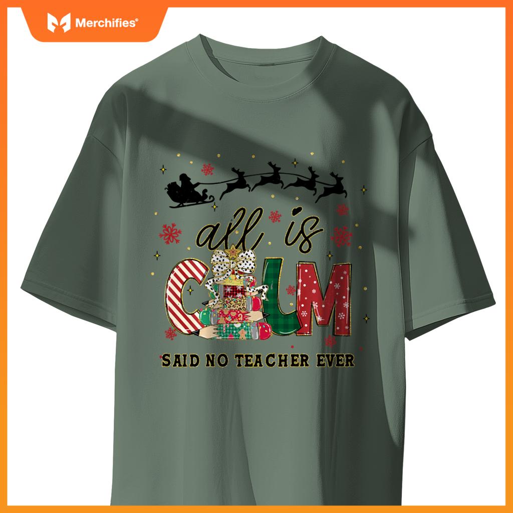 Funny All is Calm Said No Teacher Ever Teacher Christmas