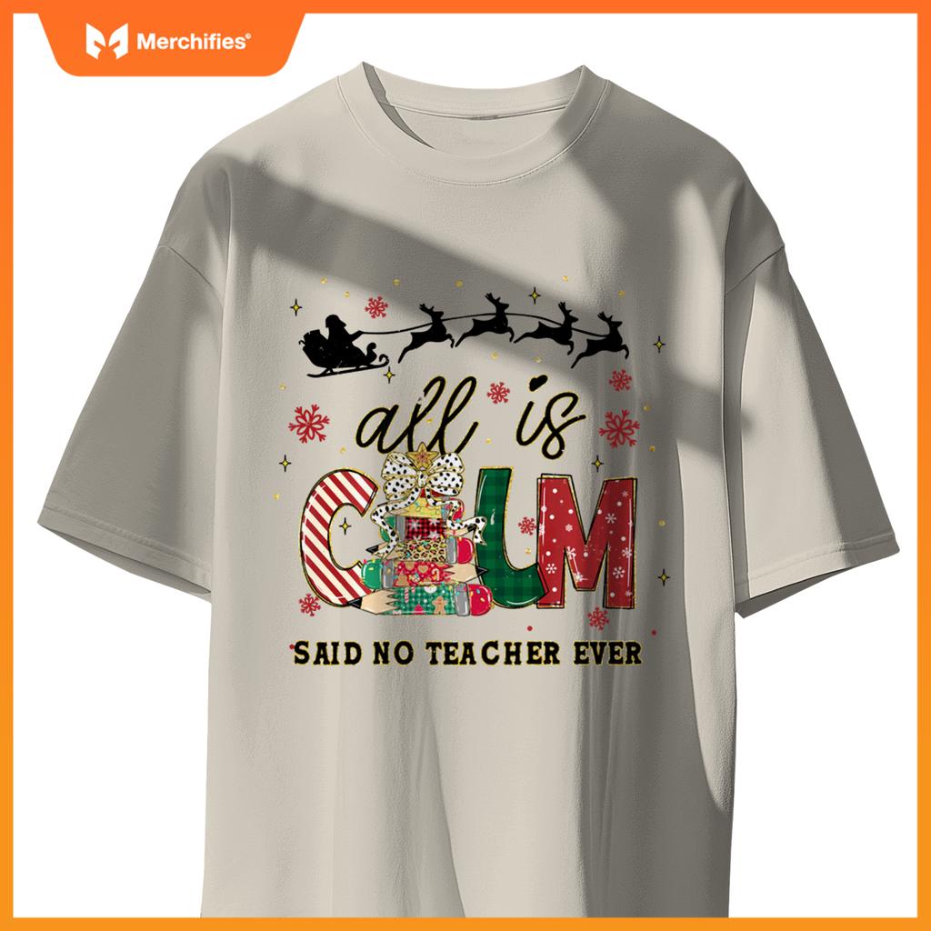 Funny All is Calm Said No Teacher Ever Teacher Christmas