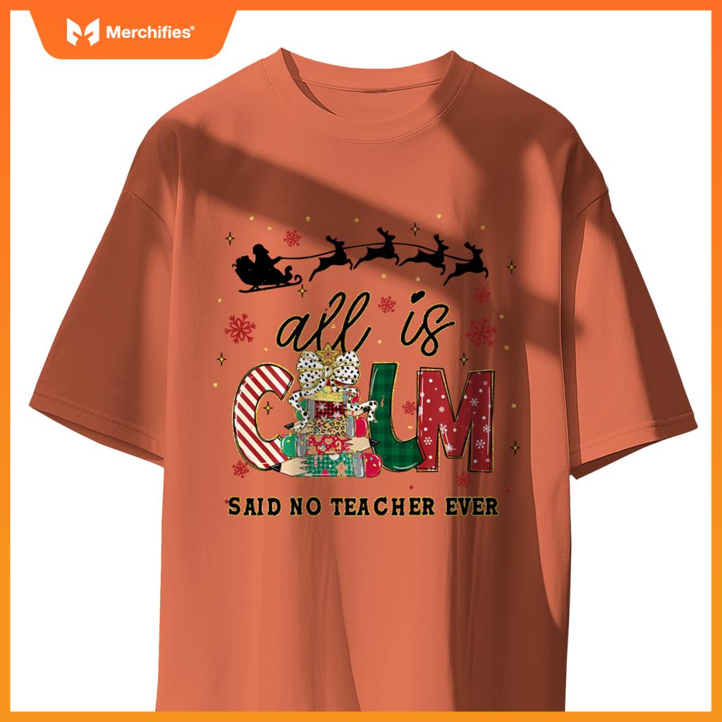 Funny All is Calm Said No Teacher Ever Teacher Christmas
