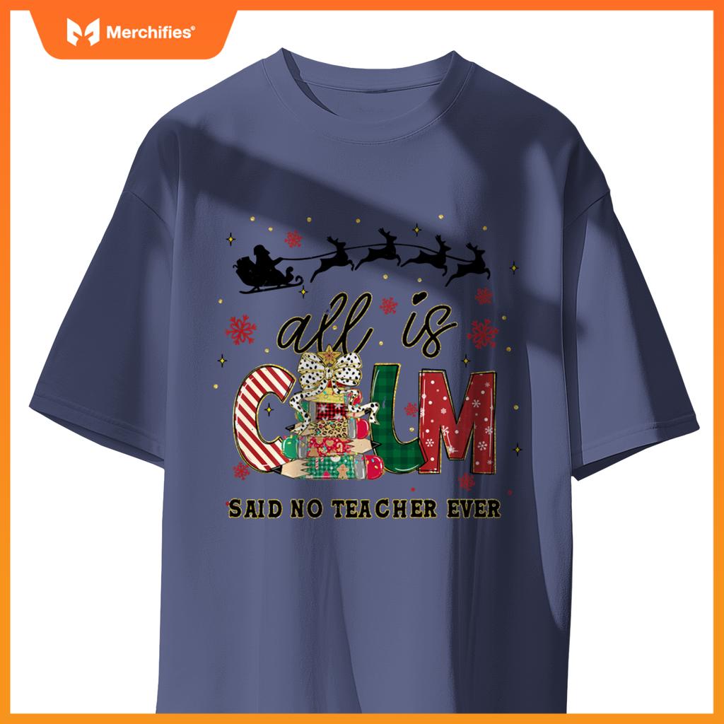 Funny All is Calm Said No Teacher Ever Teacher Christmas