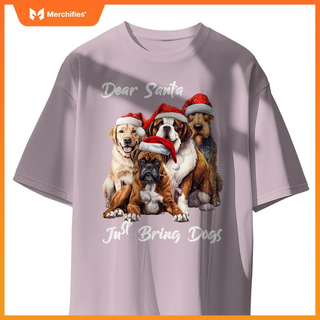 Funny Dog Owner - Dear Santa Just Bring Dogs for Christmas T-Shirt