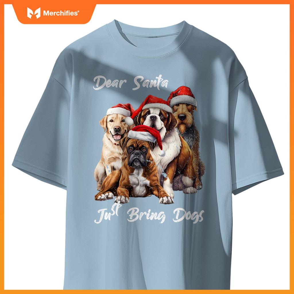 Funny Dog Owner - Dear Santa Just Bring Dogs for Christmas T-Shirt