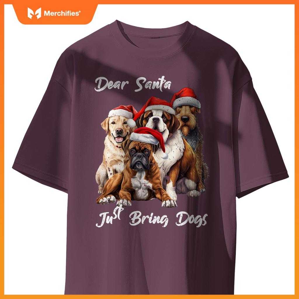 Funny Dog Owner - Dear Santa Just Bring Dogs for Christmas T-Shirt