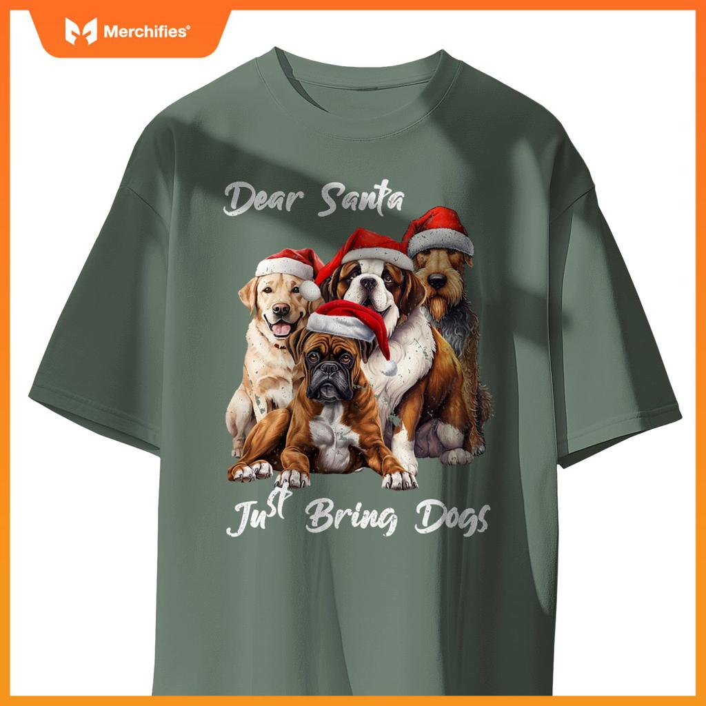 Funny Dog Owner - Dear Santa Just Bring Dogs for Christmas T-Shirt