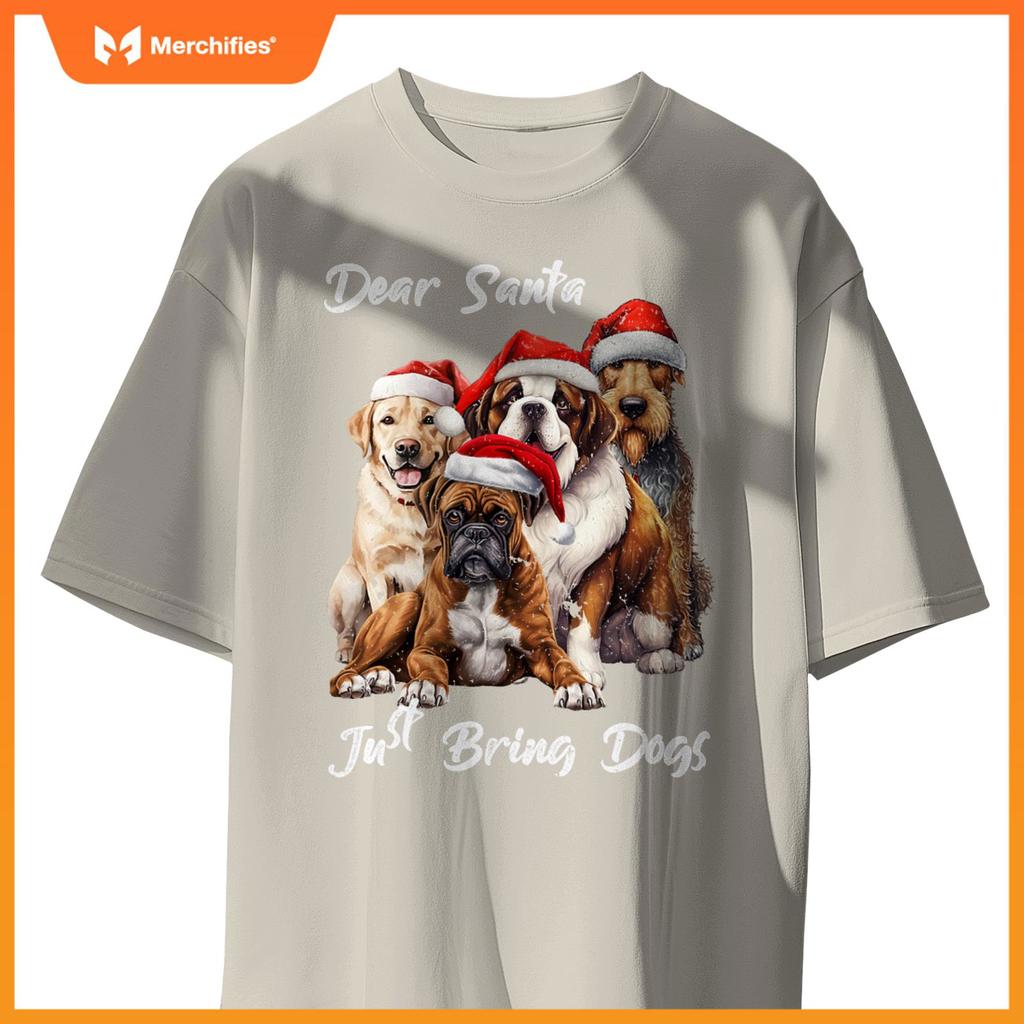 Funny Dog Owner - Dear Santa Just Bring Dogs for Christmas T-Shirt