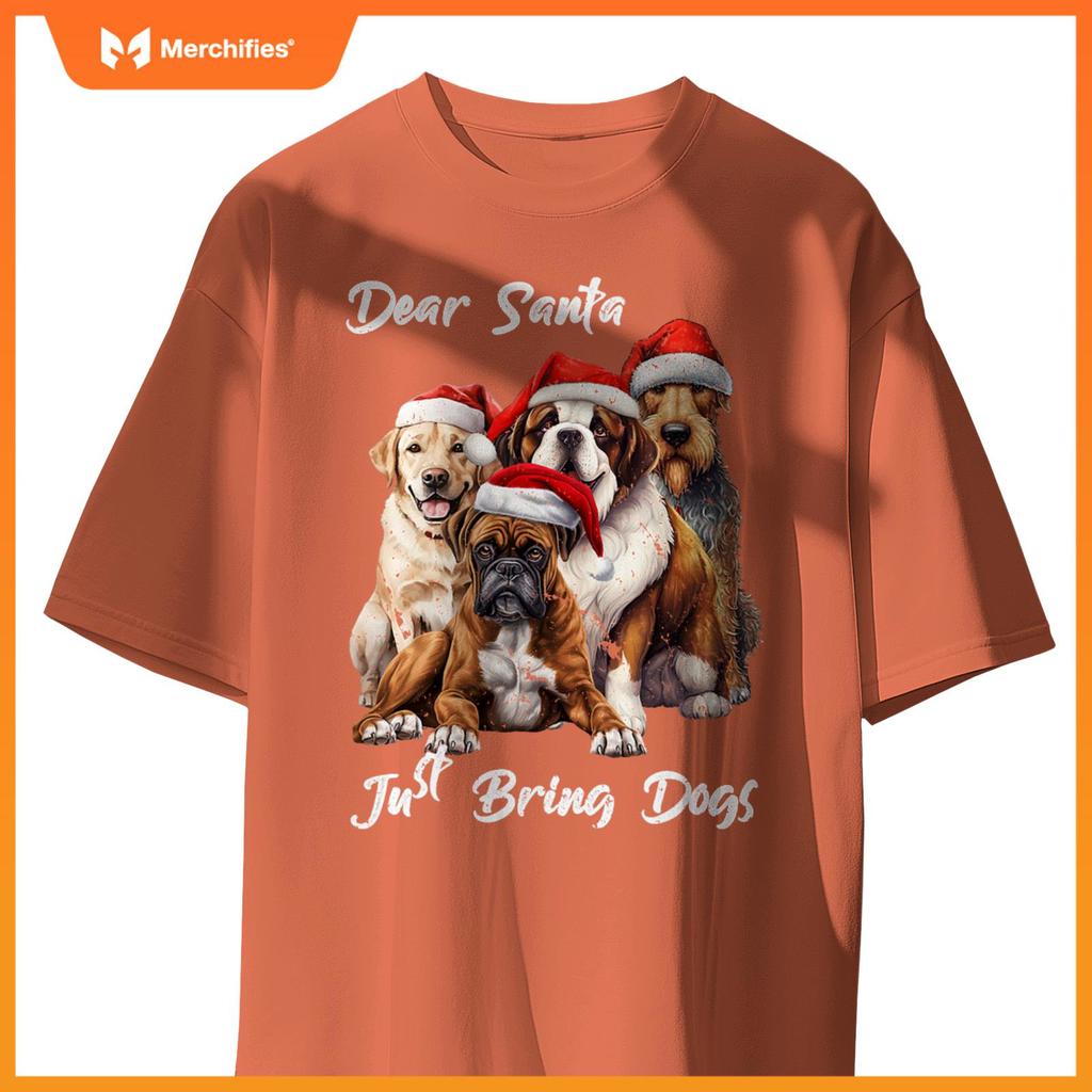 Funny Dog Owner - Dear Santa Just Bring Dogs for Christmas T-Shirt