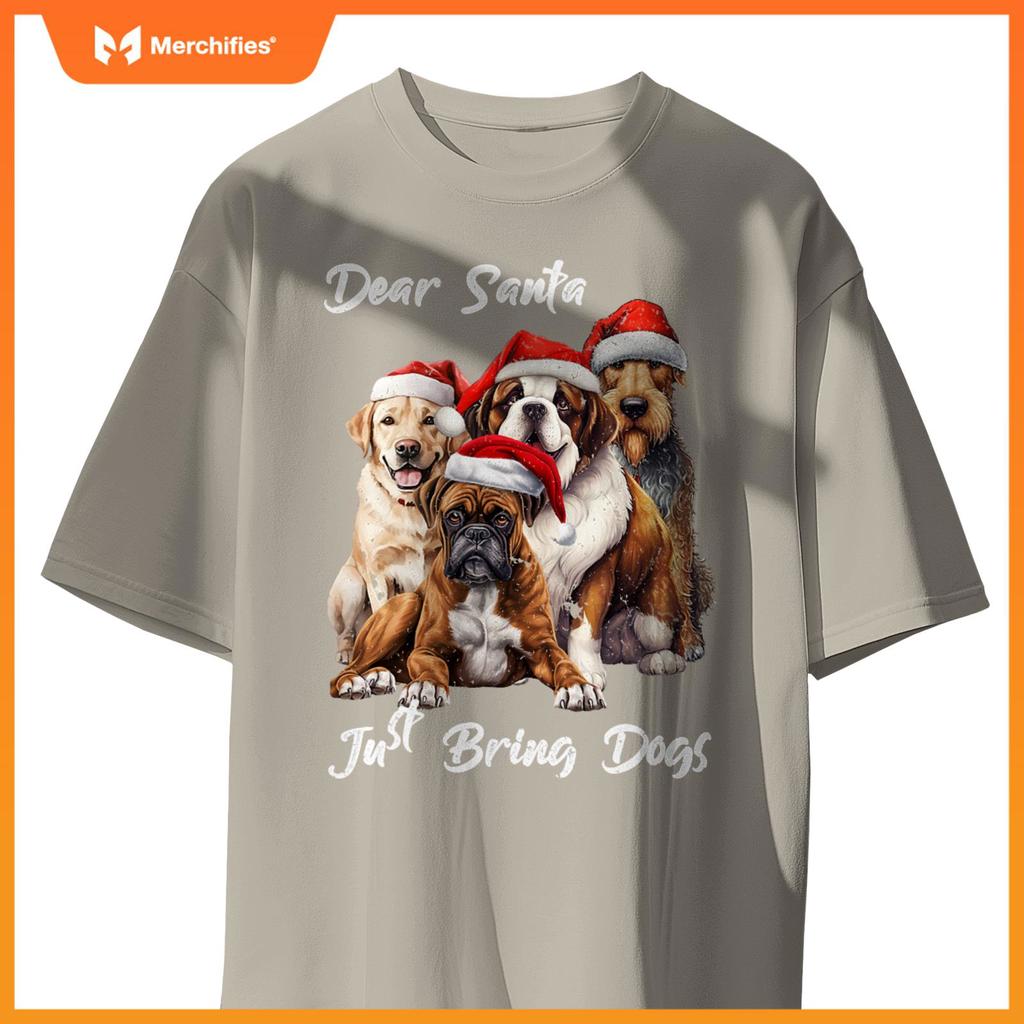 Funny Dog Owner - Dear Santa Just Bring Dogs for Christmas T-Shirt