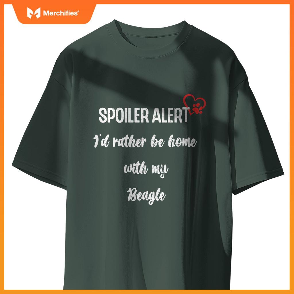 Funny Dog Spoiler Alert - I'd Rather Be Home With My Beagle T-Shirt