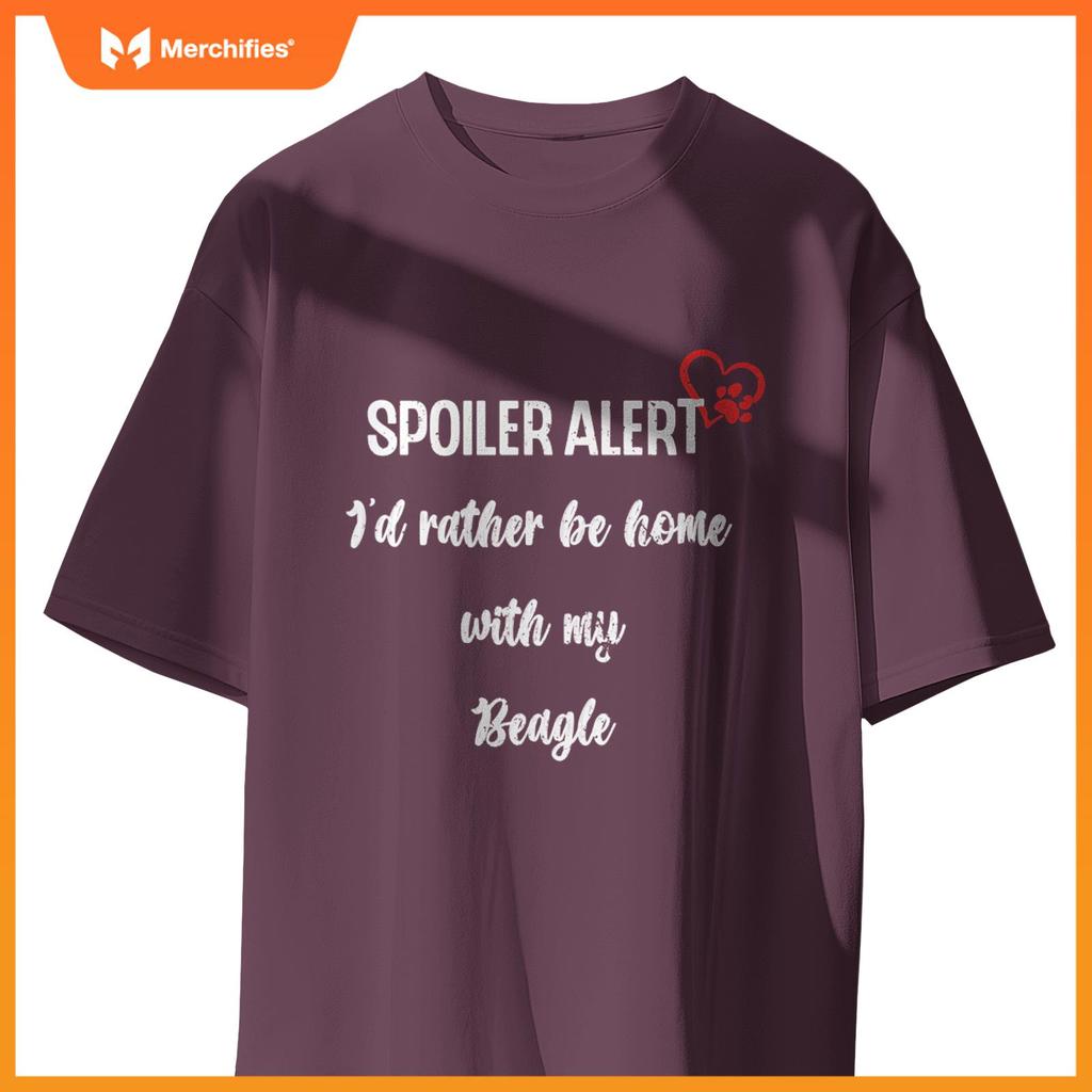 Funny Dog Spoiler Alert - I'd Rather Be Home With My Beagle T-Shirt