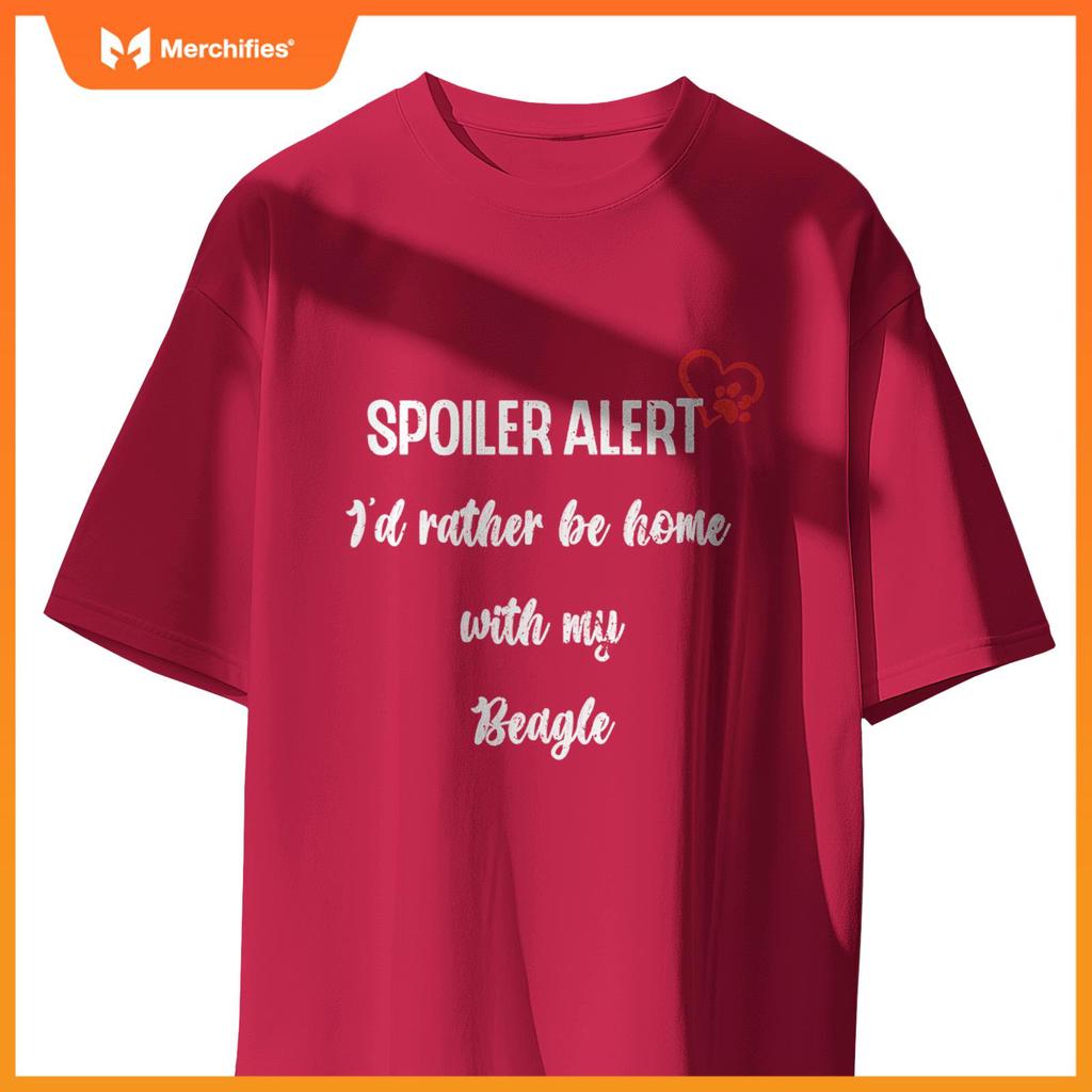 Funny Dog Spoiler Alert - I'd Rather Be Home With My Beagle T-Shirt