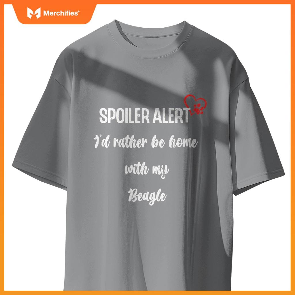 Funny Dog Spoiler Alert - I'd Rather Be Home With My Beagle T-Shirt