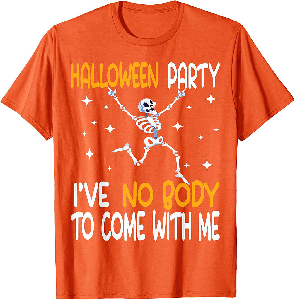 Funny Halloween Party I've No Body To Come With Me Skeleton T-Shirt