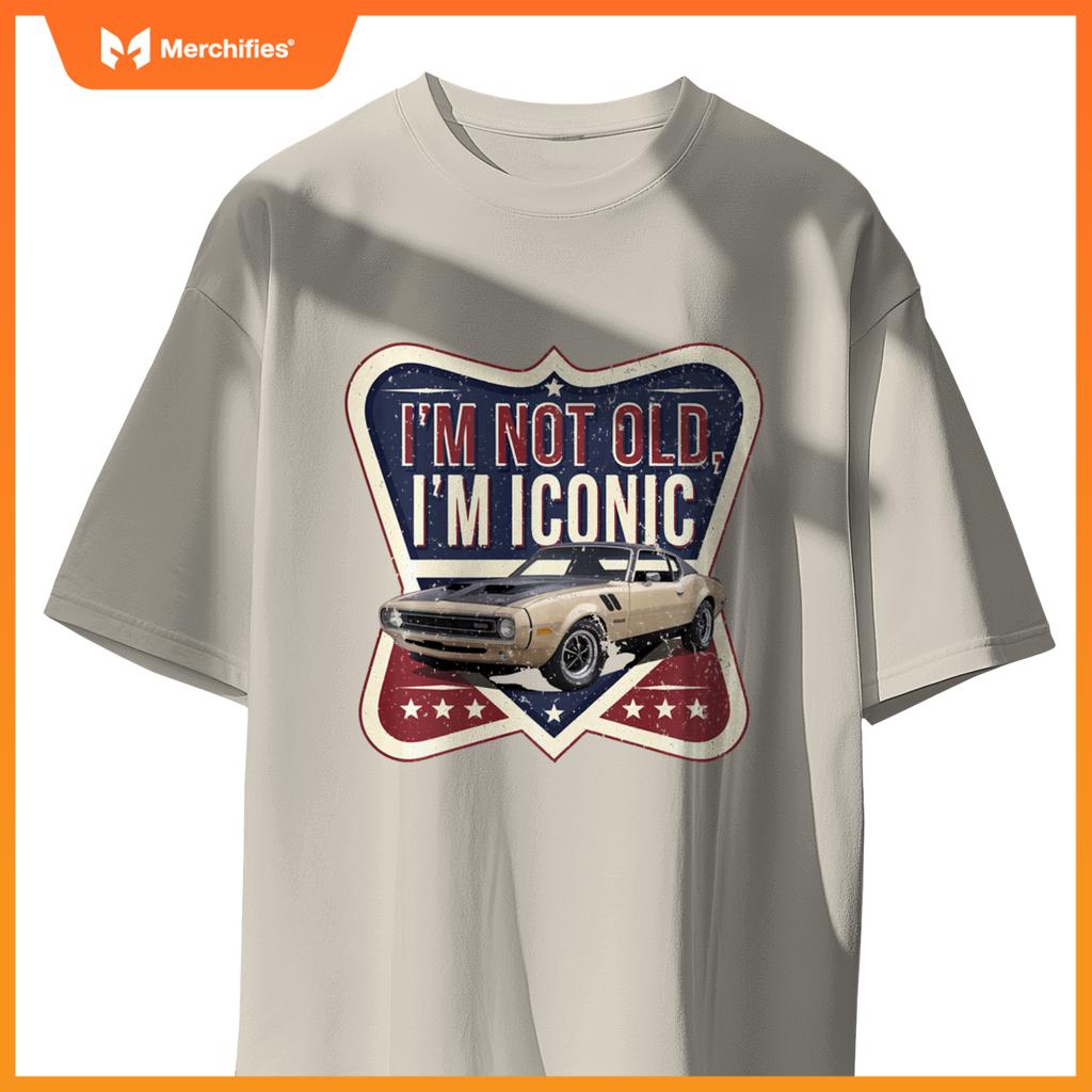 Funny I'M NOT OLD I'M ICONIC Vintage Antique Car Collector T-Shirt